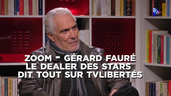Gérard Fauré : le dealer des stars dit tout sur TV Libertés ! (Zoom)