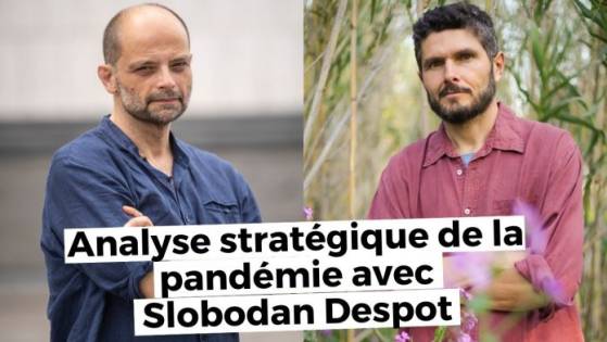 Analyse stratégique de la pandémie avec Slobodan Despot (Vidéo)