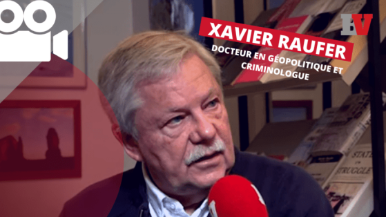 Xavier Raufer : « La cybercriminalité, c’est la Banque de France sans les coffres-forts : on entre et on se sert » (Vidéo)