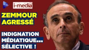 I-Média n°297 - Zemmour agressé : indignation médiatique...sélective !
