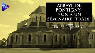 Terres de Mission n° 220 : Abbaye de Pontigny. L'évêque préfère un hôtel de luxe à un séminaire "tradi"