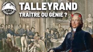 La Petite Histoire : Talleyrand, le diable boiteux – Les grands traîtres