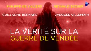 Grand Angle exclusif : Enfin, la vérité sur la guerre de Vendée ! (avec Philippe de Villiers, Reynald Secher...)