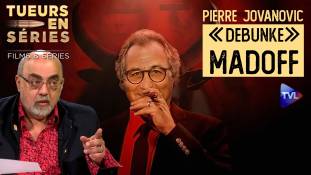 Tueurs en Séries : Pierre Jovanovic "débunke" Madoff
