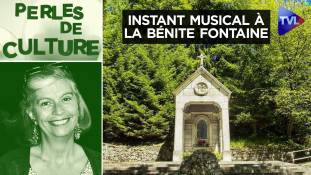 Perles de Culture n°391 - Un instant musical dans un lieu enchanteur : La Bénite Fontaine