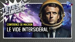 Têtes à Clash n°138 - Conférence de Macron : le vide intersidéral