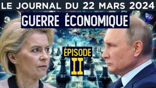 Russie / UE : guerre économique épisode II - JT du vendredi 22 mars 2024
