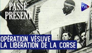 [Rediffusion] Le nouveau Passé-Présent - L'Histoire très secrète de la libération de la Corse