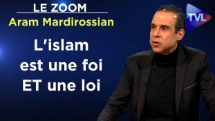 Zoom - Aram Mardirossian : Une alliance oligarchie-islam contre l'Europe